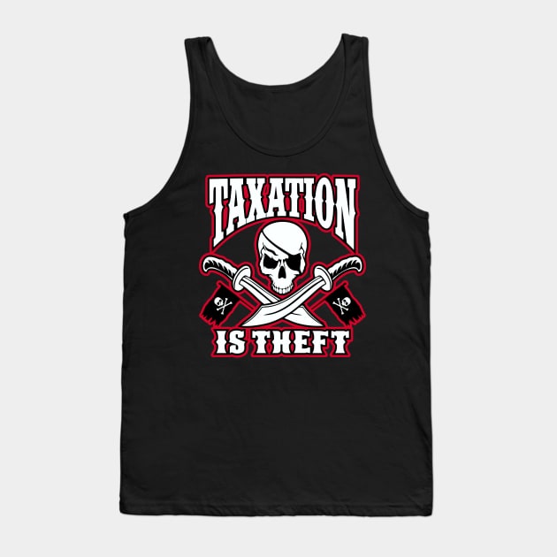 Taxation is Theft Tank Top by DavesTees